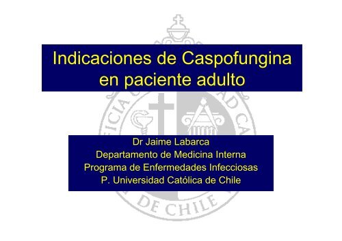 Indicaciones de Caspofungina en paciente adulto