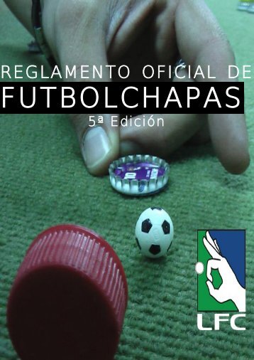 Reglamento futbolchapas - Federación Española LigaFutbolChapas