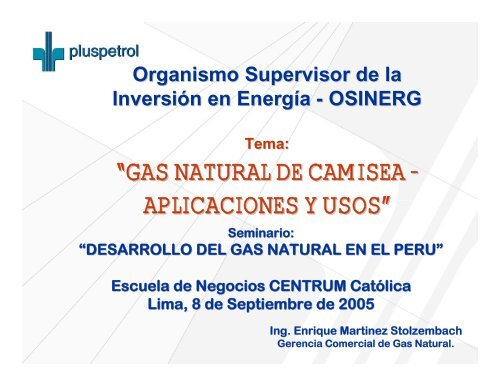 gas natural de camisea - aplicaciones y usos - osinerg.gob.pe