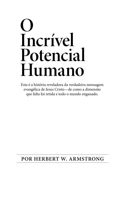 O Incrível Potencial Humano por herbert w. armstrong