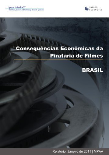 Consequências Econômicas da Pirataria de Filmes BRASIL - MPA