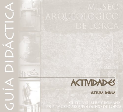 Guía Didáctica - Museo Arqueológico Municipal de Lorca