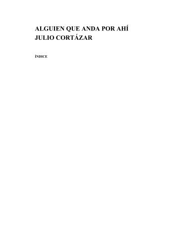 Julio Cortazar - Alguien que anda por ahi