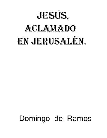 domigo de ramos - jesús, aclamado en jerusalén - Betania