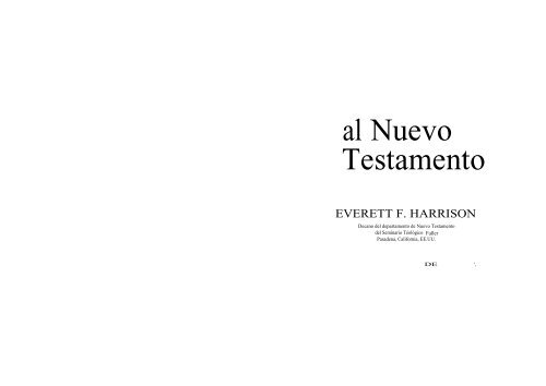 al Nuevo Testamento EVERETT F. HARRISON Decano del