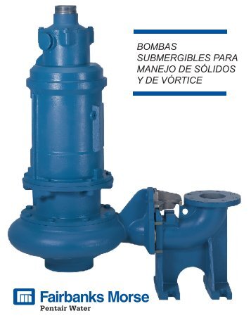 bombas submergibles para manejo de sólidos y de - Pentair Water ...