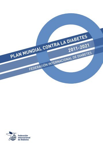 PLAN MUNDIAL CONTRA LA DIABETES 2011-2021 - International ...