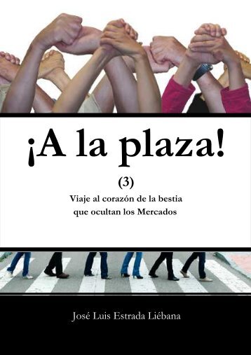 ¡A la plaza! _3_ Viaje al corazón de la bestia que ocultan los ...