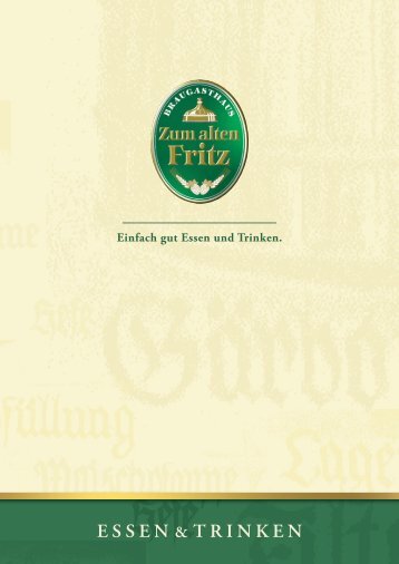 Einfach gut Essen und Trinken. - Braugasthaus „Zum alten Fritz“