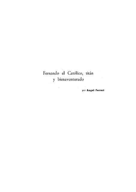 1. Fernando el Católico, titán y bienaventurado, por Ángel Ferrari