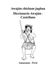 Awajún chícham jugbau Diccionario Awajún– Castellano - Lengamer