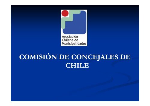 COMISIÓN DE CONCEJALES DE CHILE - Asociación Chilena de ...