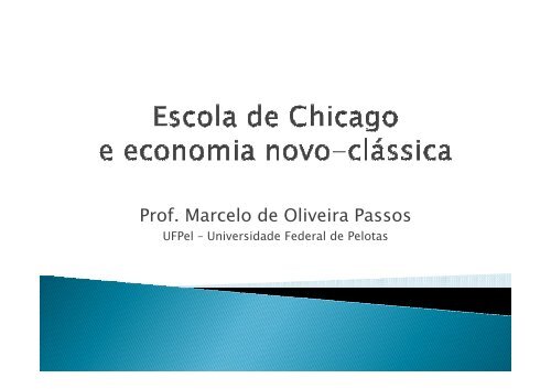 Escola de Chicago e novos clássicos - Universidade Federal de ...