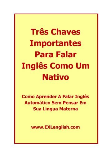 Três Chaves Importantes Para Falar Inglês Como Um Nativo - Xokmax
