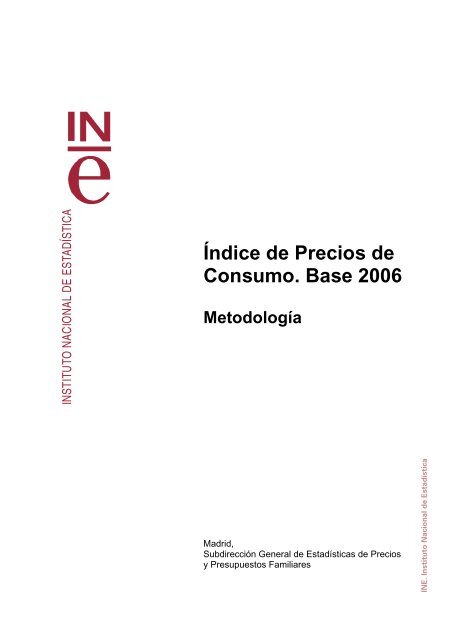 Metodología general. Base 2006 - Instituto Nacional de Estadística.