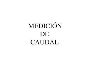 MEDICIÓN DE CAUDAL