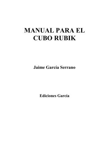 MANUAL PARA EL CUBO RUBIK - Jaime García Serrano