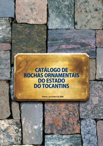 catálogo de rochas ornamentais do estado do tocantins - seplan ...