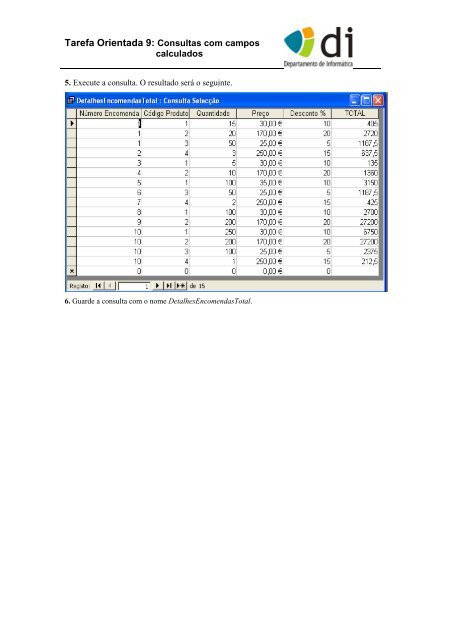 Tarefa Orientada 9 – Consultas com campos calculados O Sistema ...