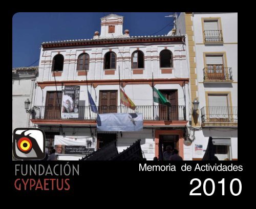 Memoria de actividades 2010 - Fundación Gypaetus