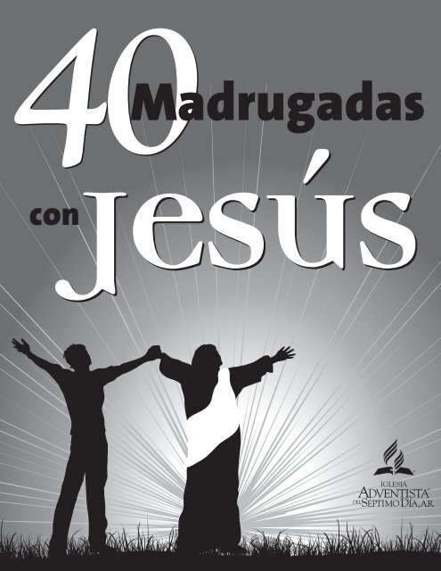 40 madrugadas con Jesús - Iglesia Adventista Agape