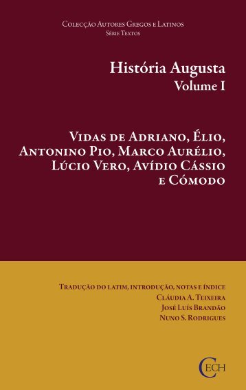 História Augusta. Volume I. Vidas de Adriano, Élio, Antonino Pio ...