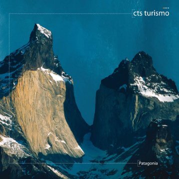 Patagonia, la última frontera. - cts turismo