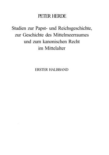 PETER HERDE Studien zur Papst- und Reichsgeschichte, zur ...