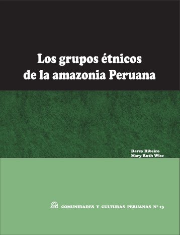 Los grupos étnicos de la amazonia Peruana