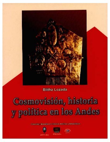 Cosmovisión, Historia y Política en los Andes - La Casa del Corregidor