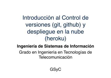 Introducción al Control de versiones (git, github) y despliegue en la ...