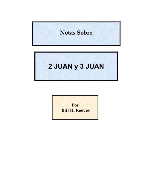 Notas Sobre 2 Juan y 3 Juan - Bill H. Reeves enseña