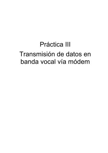 Práctica III Transmisión de datos en banda vocal vía módem