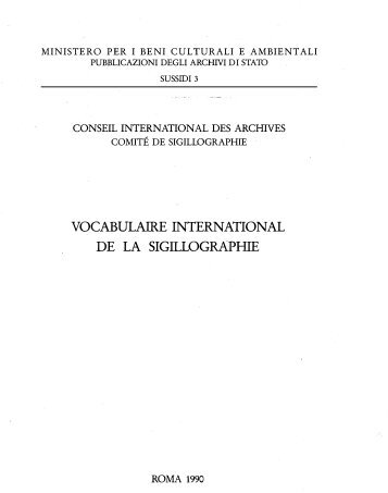 VOCABULAIRE INTERNATIONAL DE LA SIGILOGRAPHIE. Parte ...