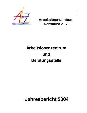 Jahresbericht 2004 - Arbeitslosenzentrum Dortmund ev