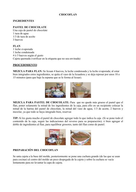 Recetas chidas - CHOCOFLAN O PASTEL IMPOSIBLE Ingredientes: 1 Caja de  Harina para Pastel de Chocolate (de la marca que tú elijas) Ingredientes  necesarios para preparar el pastel según el paquete (Aceite
