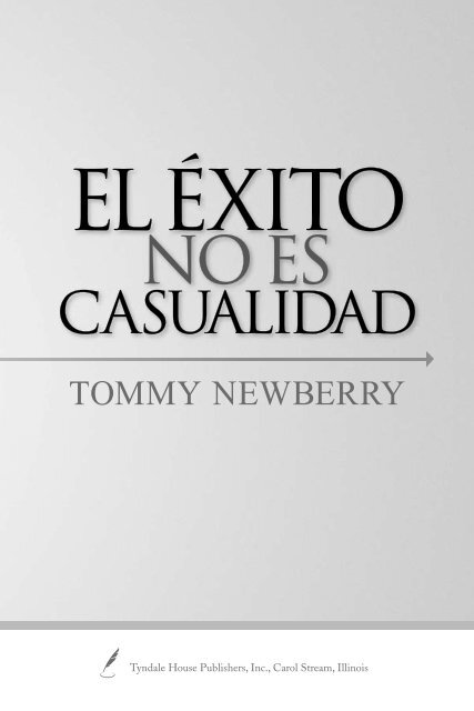 El Éxito No Es Casualidad - Tyndale House Publishers