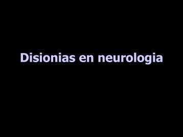 Disionias en neurologia - Sociedad de Neurología del Uruguay
