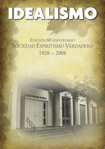 Revista Idealismo 80 Aniversario - Sociedad Espiritismo Verdadero