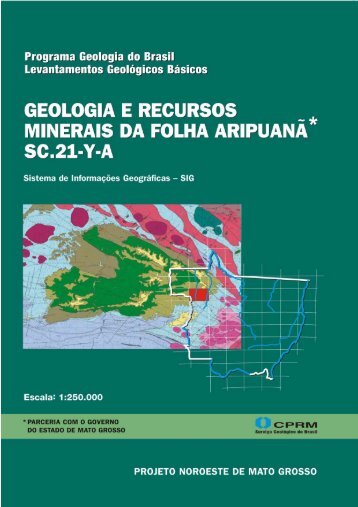 Geologia e Recursos Minerais da Folha Aripuanã - CPRM