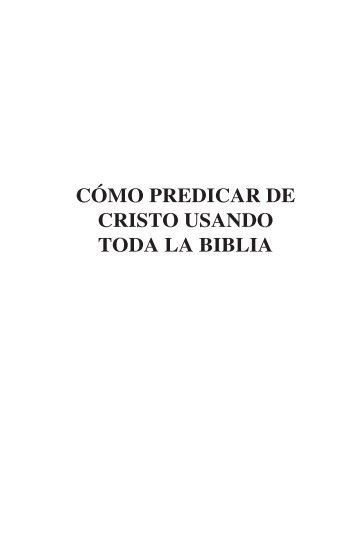 cómo predicar de cristo usando toda la biblia - Editorial Torrentes de ...