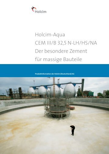 Holcim-Aqua CEM III/B 32 5 N-LH/HS/NA Der besondere Zement für ...