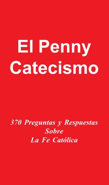 El Penny Catecismo - Magnificat Institute Press