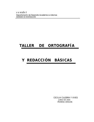 TALLER DE ORTOGRAFÍA Y REDACCIÓN BÁSICAS - Cenidet