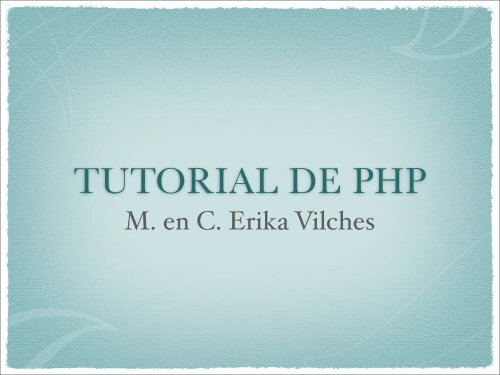 TUTORIAL DE PHP - Erika Vilches