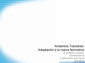 Ponencia Andamios Tubulares: Adaptación a la Nueva Normativa