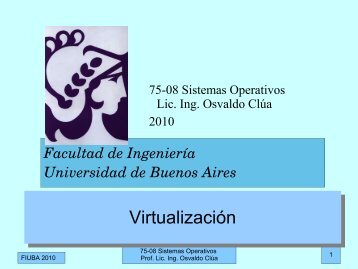 Virtualización - Facultad de Ingeniería - UBA - Universidad de ...
