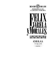 Félix Varela y Morales: Obras. Volumen II - Biblioteca Digital de ...