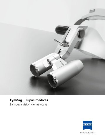 EyeMag – Lupas médicas La nueva visión de las ... - Carl Zeiss, Inc.