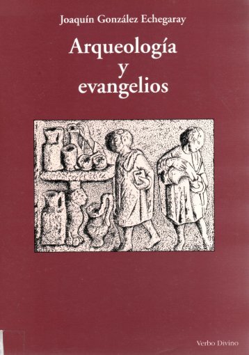 Arqueología y Evangelio, por J. G. Echegaray.PDF - El Mundo Bíblico
